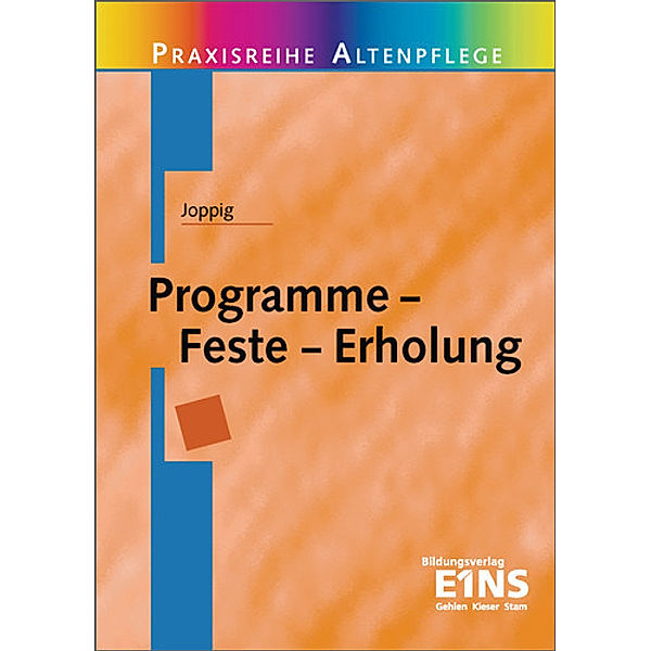Praxisreihe Altenpflege / Programme - Feste - Erholung, Wolfgang Joppig