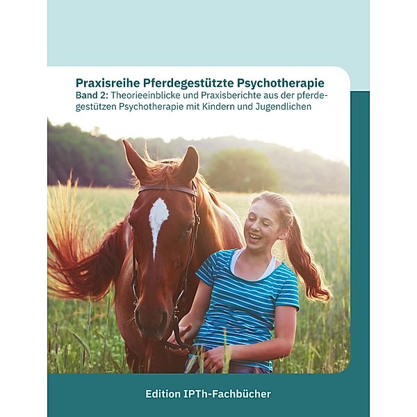 Praxisreihe Pferdegestützte Psychotherapie Band 2, Annette Gomolla