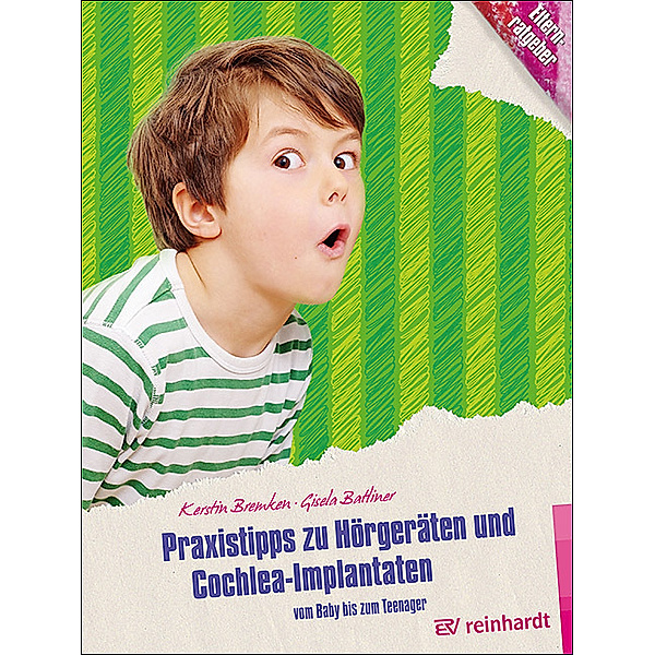 Praxistipps zu Hörgeräten und Cochlea-Implantaten, Kerstin Bremken, Gisela Batliner