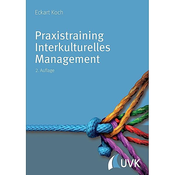 Praxistraining Interkulturelles Management, Eckart Koch