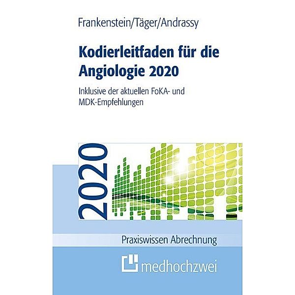 Praxiswissen Abrechnung / Kodierleitfaden für die Angiologie 2020, Lutz Frankenstein, Tobias Täger, Martin Andrassy