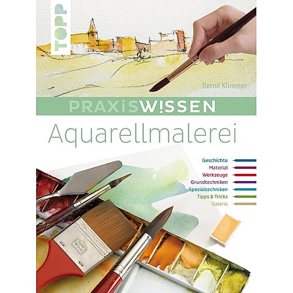 Praxiswissen Aquarellmalerei, Bernd Klimmer