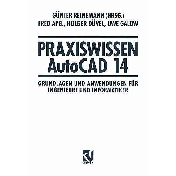 Praxiswissen AutoCAD 14, Günter Reinemann, Fred Apel, Holger Düvel, Uwe Galow