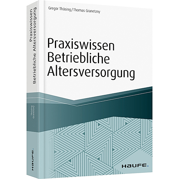 Praxiswissen Betriebliche Altersversorgung, Gregor Thüsing, Thomas Granetzny