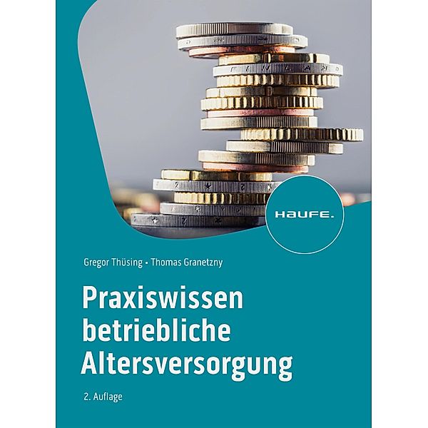 Praxiswissen Betriebliche Altersversorgung / Haufe Fachbuch, Gregor Thüsing, Thomas Granetzny