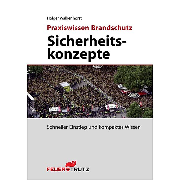 Praxiswissen Brandschutz - Sicherheitskonzepte (E-Book), Holger Walkenhorst