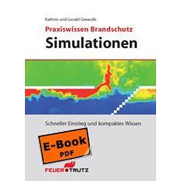 Praxiswissen Brandschutz - Simulationen (E-Book), Gerald Grewolls, Kathrin Grewolls