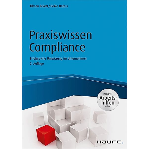 Praxiswissen Compliance - inkl. Arbeitshilfen online / Haufe Fachbuch, Tilman Eckert, Heike Deters