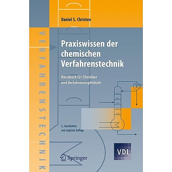 Praxiswissen der chemischen Verfahrenstechnik, Daniel S. Christen