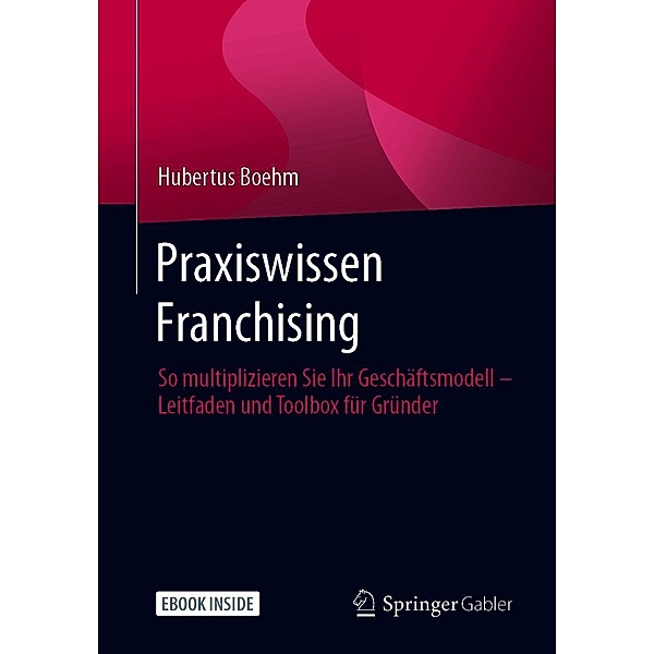 Praxiswissen Franchising, Hubertus Boehm