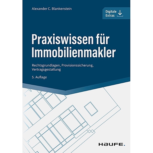 Praxiswissen für Immobilienmakler / Haufe Fachbuch, Alexander C. Blankenstein