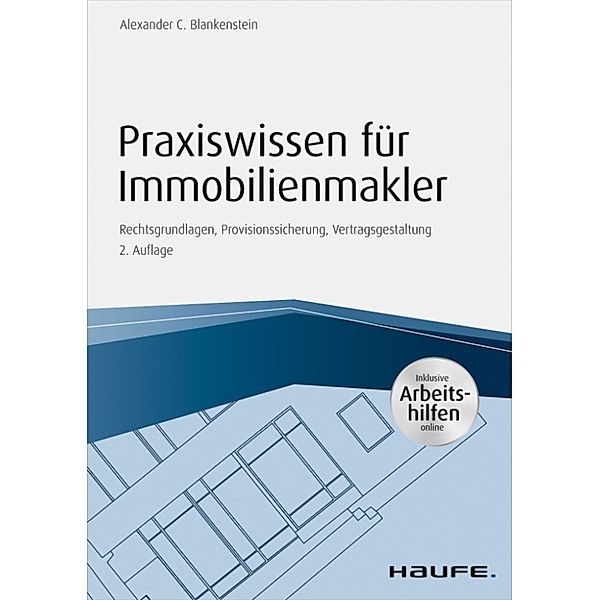 Praxiswissen für Immobilienmakler - inkl. Arbeitshilfen online, Alexander Blankenstein