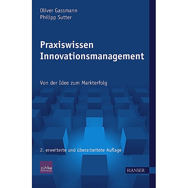 Praxiswissen Innovationsmanagement, Oliver Gassmann, Philipp Sutter