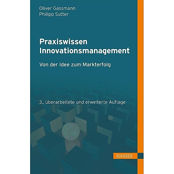 Praxiswissen Innovationsmanagement, Oliver Gassmann, Philipp Sutter