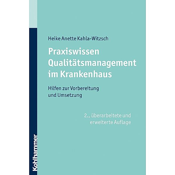 Praxiswissen Qualitätsmanagement im Krankenhaus, Heike Anette Kahla-Witzsch