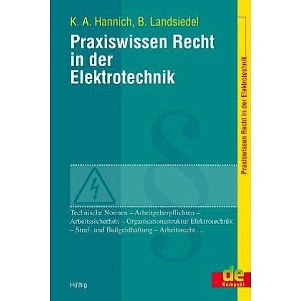 Praxiswissen Recht in der Elektrotechnik, Kai A. Hannich, Bernd Landsiedel