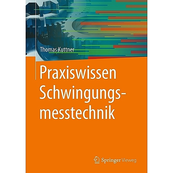 Praxiswissen Schwingungsmesstechnik, Thomas Kuttner