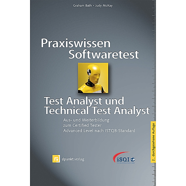 Praxiswissen Softwaretest - Test Analyst und Technical Test Analyst, Graham Bath, Judy McKay