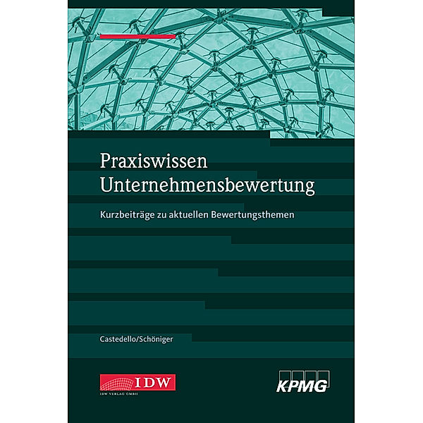 Praxiswissen Unternehmensbewertung, Marc Castedello, Stefan Schöniger