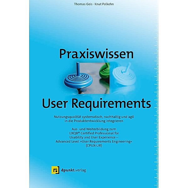 Praxiswissen User Requirements, Thomas Geis, Knut Polkehn