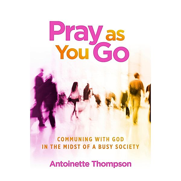 Pray as You Go, Antoinette Thompson