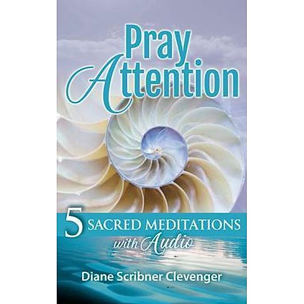Pray Attention, Diane Scribner Clevenger