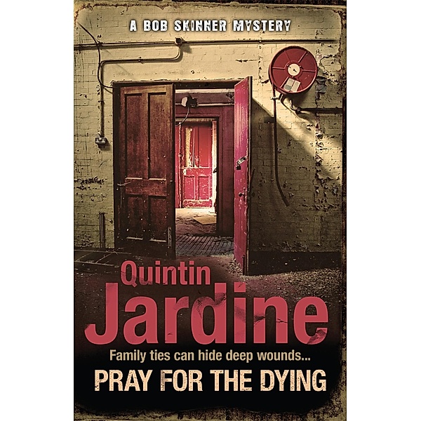 Pray for the Dying (Bob Skinner series, Book 23) / Bob Skinner Bd.23, Quintin Jardine