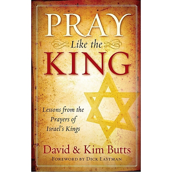 Pray Like the King / AudioInk Publishing, Dave Butts