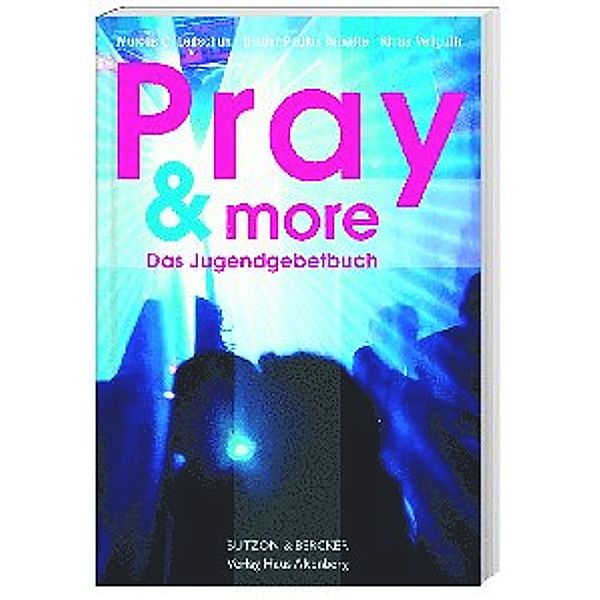 Pray & More, Klaus Vellguth, Paulus Terwitte, Marcus C. Leitschuh