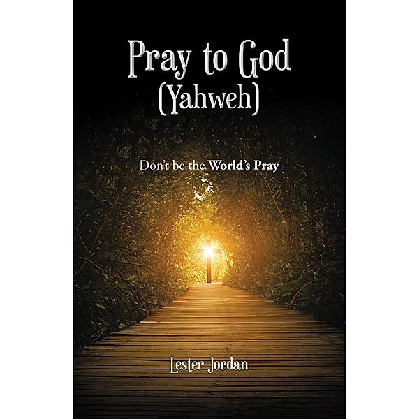 Pray to God (Yahweh), Lester Jordan