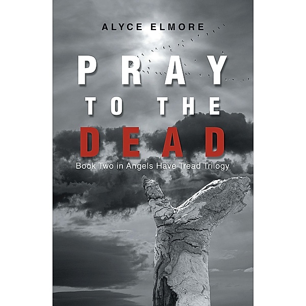 Pray to the Dead, Alyce Elmore