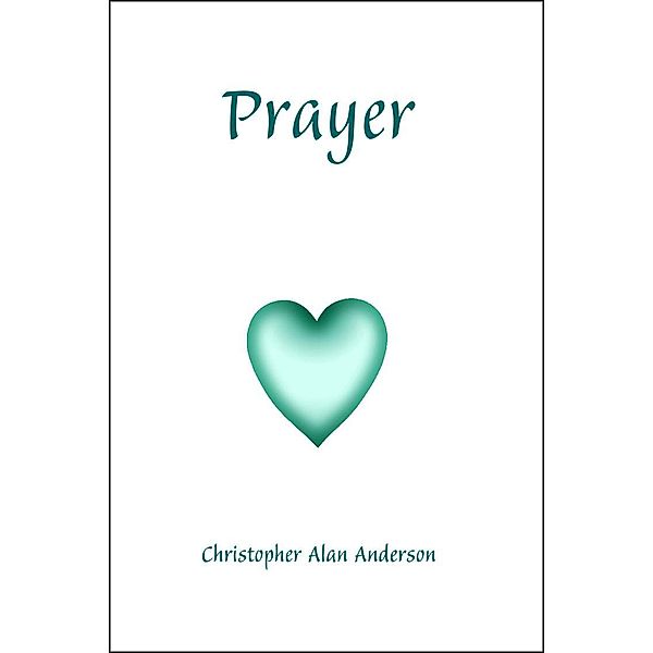 Prayer, Christopher Alan Anderson