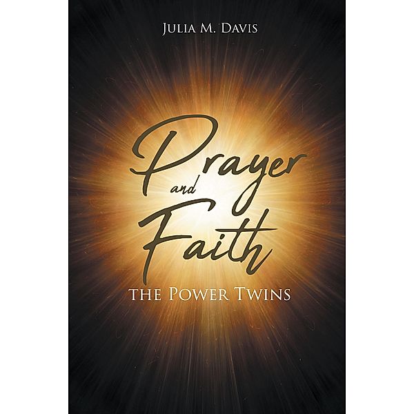 Prayer and Faith the Power Twins, Julia M. M. Davis