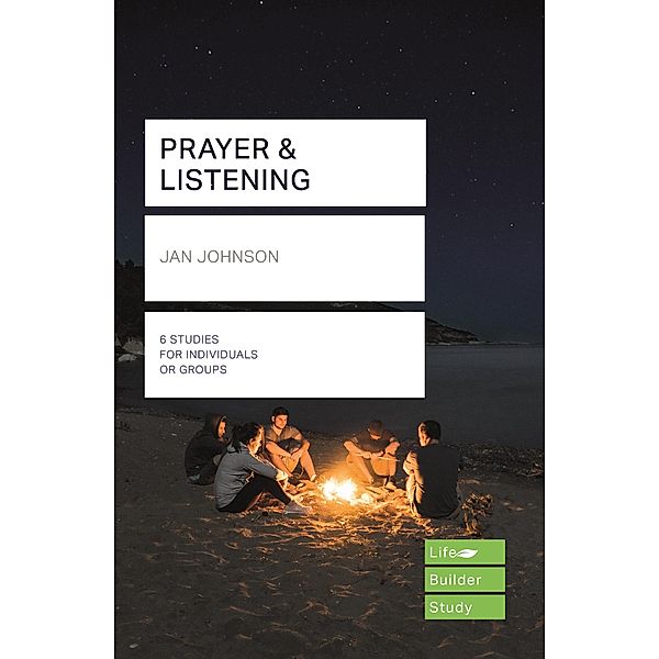 Prayer and Listening (Lifebuilder Bible Studies), Jan Johnson