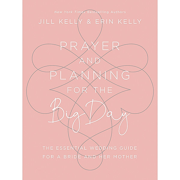 Prayer and Planning for the Big Day, Erin Kelly, Jill Marie Kelly