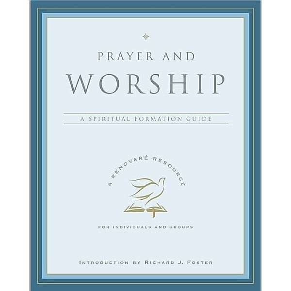 Prayer and Worship / A Renovare Resource, Renovare
