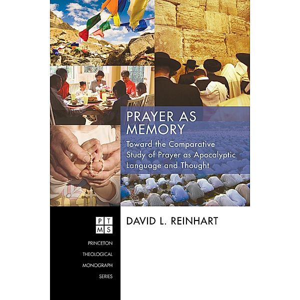 Prayer as Memory / Princeton Theological Monograph Series Bd.186, David L. Reinhart