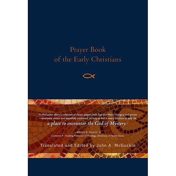 Prayer Book of the Early Christians, John McGuckin