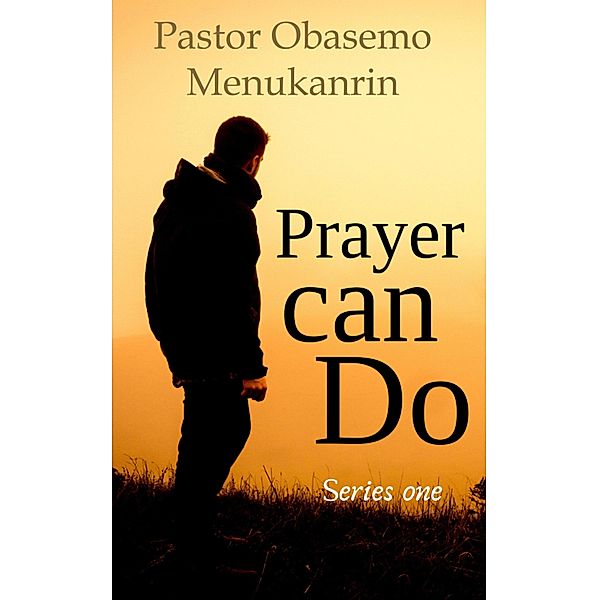 Prayer Can Do, Pastor Obasemo Menukanrin