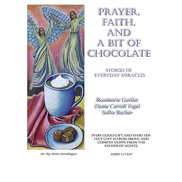 Prayer, Faith, And A Bit Of Chocolate / Father's Press, Sallie Bacher Rosemarie Gortler