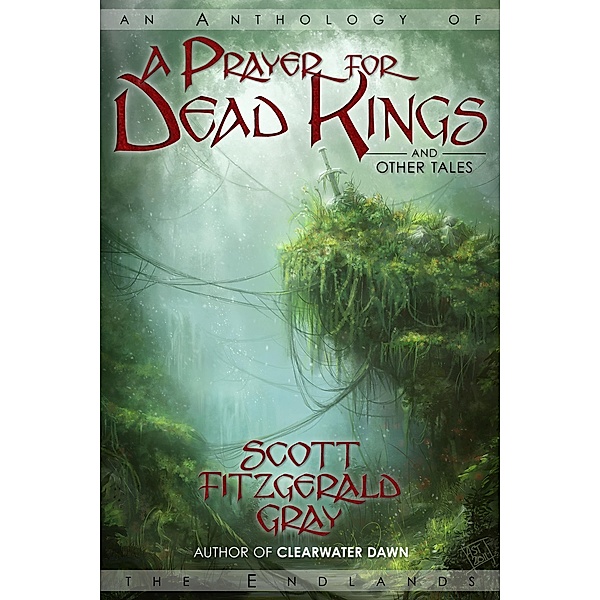 Prayer for Dead Kings and Other Tales / Insane Angel Studios, Scott Fitzgerald Gray