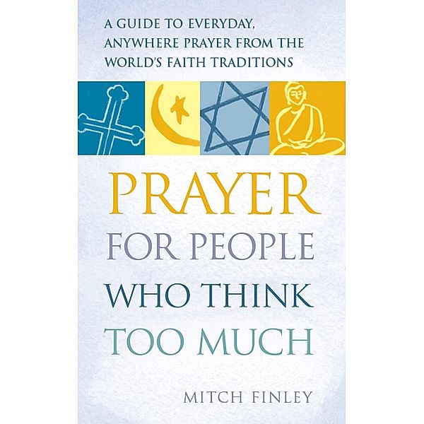 Prayer for People Who Think Too Much, Mitch Finely