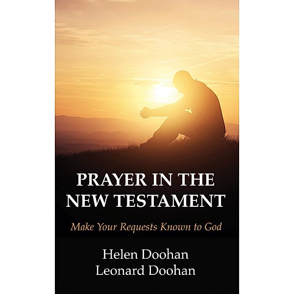 Prayer in the New Testament, Helen Doohan, Leonard Doohan