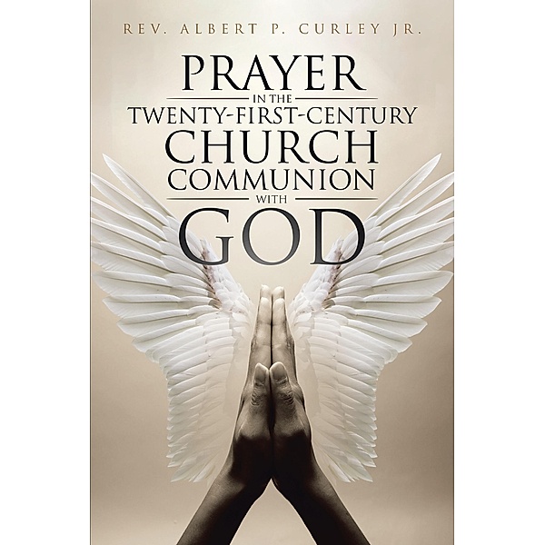 Prayer in the Twenty-First-Century Church, Rev. Albert P. Curley