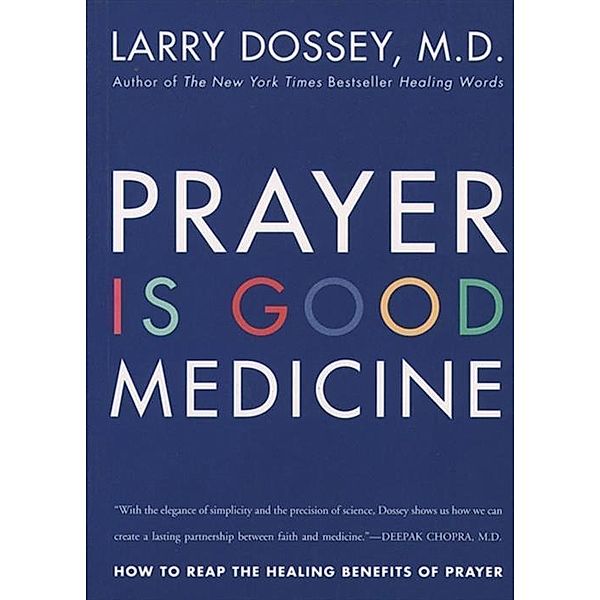 Prayer Is Good Medicine, Larry Dossey
