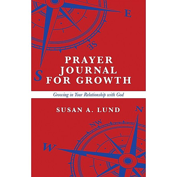 Prayer Journal for Growth, Susan A. Lund