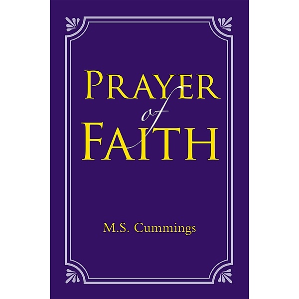 Prayer of Faith, M. S. Cummings