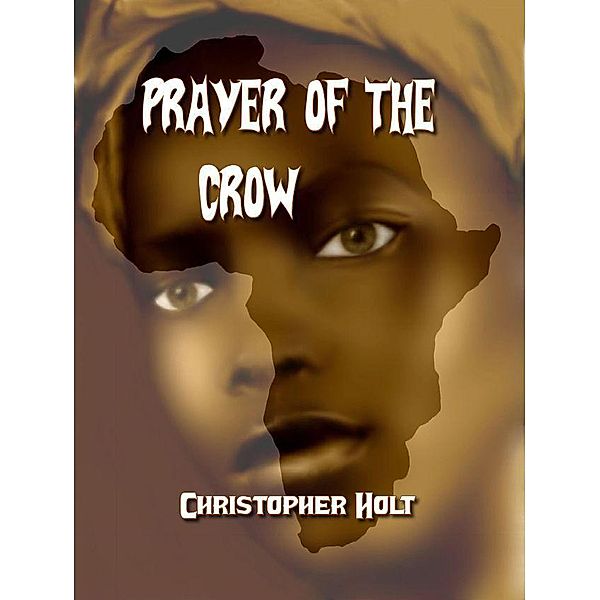 Prayer Of The Crow, Christopher Holt