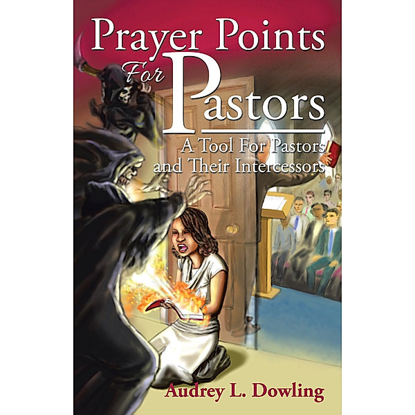 Prayer Points for Pastors, Audrey L. Dowling