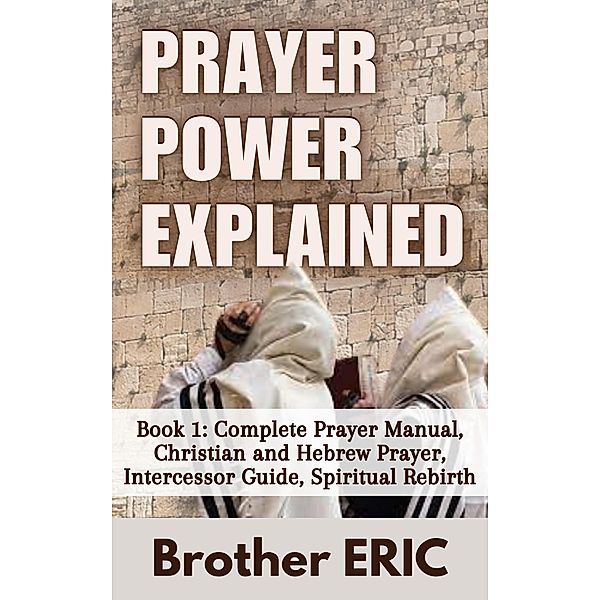 Prayer Power Explained (How Then Shall We Pray, #1) / How Then Shall We Pray, Brother Eric
